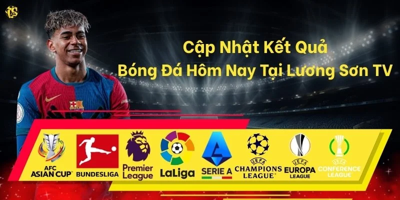 Kết Quả Bóng Đá Hôm Nay Cập Nhật Nhanh Chóng - Lương Sơn TV